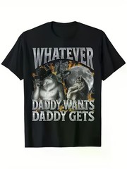 Funny « Whatever Daddy Wants Daddy Gets » Werewolf Meme T-Shirt