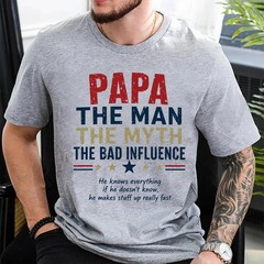 Dad The Man The Myth The Bad Influence Shirt Funny Father’s Day Gift S-5XL