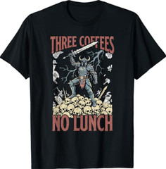 Retro Funny Medieval Three Coffees No Lunch Sarcastic Work T-Shirt