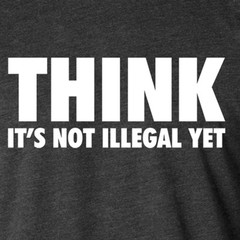 THINK IT&rsquo;S NOT ILLEGAL YET funny political presidential election vote government