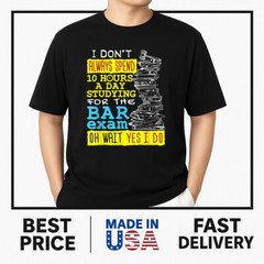 Bar Exam 10 Hours A Day Studying Meme Law School Graduation T-ShirtON TREND