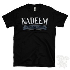 NADEEM THE NAME YOU CAN TRUST T-SHIRT mens & womens novelty family gift idea