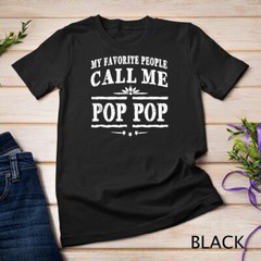 My Favorite People Call Me Pop Pop Grandpa Gift Men Unisex T-shirt