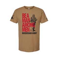 Be a Man Among Men – Rhodesian Army Historical T-Shirt